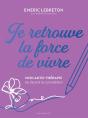 Je Retrouve La Force De Vivre : Mon Auto-Thérapie Du Deuil À La Consolation - Preview