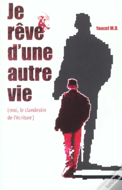 Capa do artigo Je Reve D'Une Autre Vie ; Moi Le Clandestin De L'Ecriture