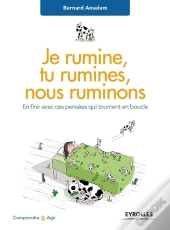 Je Rumine, Tu Rumines, Nous Ruminons
