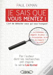 Je Sais Que Vous Mentez  L'Art De Detecter Ceux Qui Vous Trompent