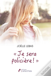 Je Sera Policiere !