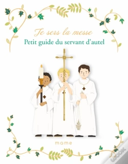 Capa do artigo Je Sers La Messe ; Petit Guide Du Servant D'Autel