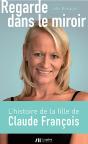 Je Sors De L'Ombre ; La Fille Cachée De Claude François Raconte - Preview