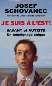 Je Suis À L'Est ! Savant Et Autiste, Un Témoignage Unique