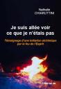 Je Suis Allée Voir Ce Que Je N'Étais Pas : Témoignage D'Une Initiation Par Le Feu De L'Esprit - Preview
