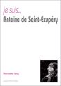 Je Suis... : Antoine De Saint-Exupéry - Preview