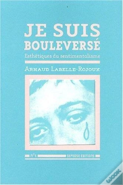 Capa do artigo Je Suis Bouleversé ; Esthétique Du Sentimentalisme