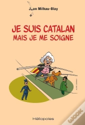 Je Suis Catalan Mais Je Me Soigne