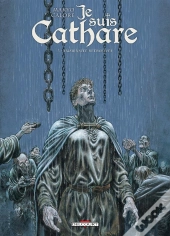 Je Suis Cathare Tome 3 : Immensité Retrouvée