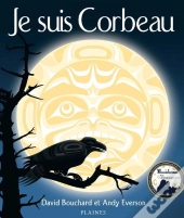 Je Suis Corbeau : Un Recit De Decouvertes