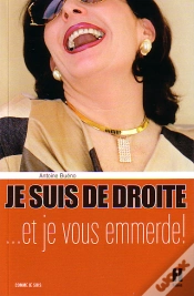 Capa do artigo Je Suis De Droite... Et Je Vous Emmerde !