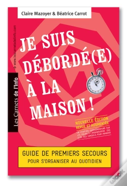 Capa do artigo Je Suis Debordé(E) À La Maison ; Guide De Premiers Secours Pour S'Organiser Au Quotidien