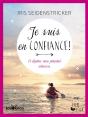 Je Suis En Confiance ! Je Renforce Mes Forces Intérieures Et Mon Estime De Moi - Preview
