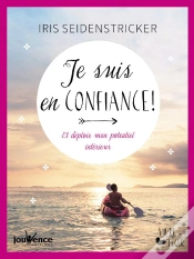 Capa do artigo Je Suis En Confiance ! Je Renforce Mes Forces Intérieures Et Mon Estime De Moi