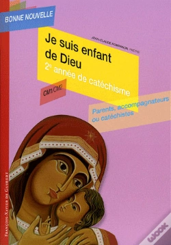 Capa do artigo Je Suis Enfant De Dieu : Deuxième Année De Catéchisme Cm1/Cm2, Parents, Accompagnateurs Ou Catéchistes