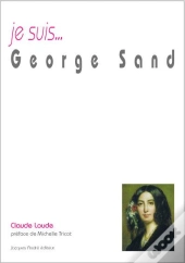 Je Suis... : George Sand
