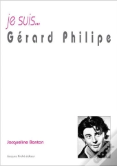 Je Suis... : Gérard Philippe