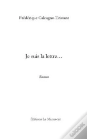 Je Suis La Lettre...