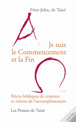 Capa do artigo Je Suis Le Commencement Et La Fin ; Récits Bibliques De Création Et Visions De L'Accomplissement