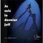Je Suis Le Dernier Juif - Preview