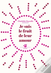 Je Suis Le Fruit De Leur Amour