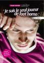 Je Suis Le Seul Joueur De Foot Homo ; Enfin J'Étais... - Preview