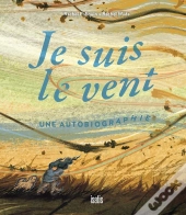 Je Suis Le Vent : Une Autobiographie