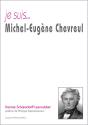 Je Suis... : Michel-Eugène Chevreul - Preview