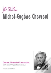 Je Suis... : Michel-Eugène Chevreul