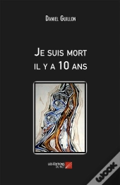 Je Suis Mort Il Y A 10 Ans