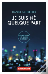 Je Suis Né Quelque Part ; Où Peut-On Se Sentir Chez Soi?