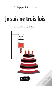 Je Suis Né Trois Fois