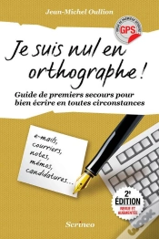 Capa do artigo Je Suis Nul En Orthographe ; Guides Des Premiers Secours Pour Bien Écrire En Toutes Circonstances