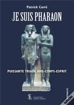 Capa do artigo Je Suis Pharaon ; Puissante Triade Âme-Corps-Esprit