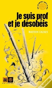 Je Suis Prof Et Je Désobéis