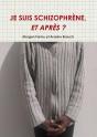Je Suis Schizophrène, Et Après ? - Preview