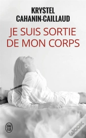 Je Suis Sortie De Mon Corps ; Le Pouvoir De La Volonté
