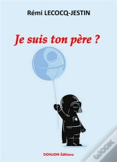 Je Suis Ton Pere ?