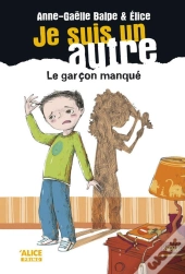 Je Suis Un Autre Tome 2 ; Le Garçon Manqué
