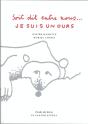 Je Suis Un Ours, Soit Dit Entre Nous... - Preview