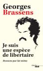 Je Suis Une Espèce De Libertaire ; Brassens Par Lui-Même - Preview