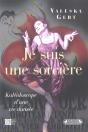 Je Suis Une Sorciere ; Kaleidoscope D'Une Vie Dansee - Preview