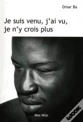 Je Suis Venu, J'Ai Vu, Je N'Y Crois Plus