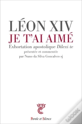Je T'Ai Aimé : Exhortation Apostolique Présentée Et Commentée
