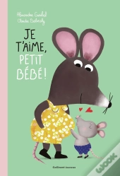 Je T'Aime, Petit Bébé !
