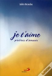 Je T'Aime ; Prières D'Amour
