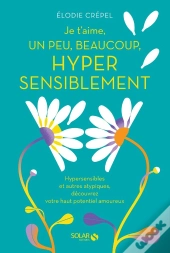 Je T'Aime, Un Peu, Beaucoup, Hyper Sensiblement