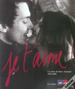 Capa do artigo Je T'Aime ; Un Siècle De Lettres D'Amour 1905-2005