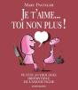 Je T'Aime...Toi Non Plus ! Petite Anthologie Irrésistible De L'Amour Vache - Preview