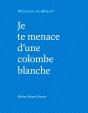 Je Te Menace D'Une Colombe Blanche - Preview